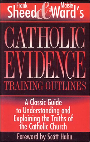 Catholic Evidence Training Outlines: A Classic Guide to Understanding & Explaining the Truths of the Catholic Church under Congregations & Orders in The Books Store