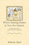 When Staying Home Is Not an Option: A Working Mother's Guide to Creative Time With the Young Ones