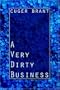 A Very Dirty Business