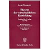 Theorie der wirtschaftlichen Entwicklung Theorie der wirtschaftlichen Entwicklung