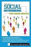 Social Networking for Career Success: Using Online Tools to Create a Personal Brand