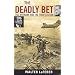 The Deadly Bet: LBJ, Vietnam, and the 1968 Election (Vietnam: America in the War Years)