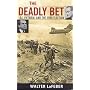 The Deadly Bet: LBJ, Vietnam, and the 1968 Election (Vietnam. America in the War Years)