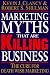 Marketing Myths That Are Killing Business: The Cure for Death Wish Marketing