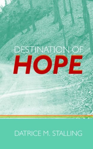 Destination of Hope, by Datrice M Stalling