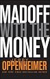 Madoff with the Money