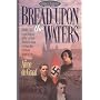 Bread upon the Waters (Hidden Harvest, Book 1)