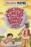 Vicious Circles and Other Savage Shapes (Murderous Maths)