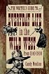 The Writer's Guide to Everyday Life in the Wild West from 1840-1900