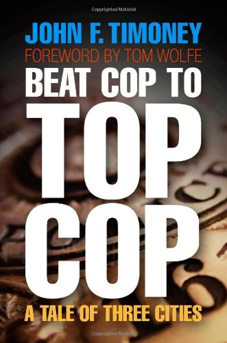 beat cop to top cop a tale of three cities the city in the twenty first century