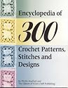 Encyclopedia of 300 Crochet Patterns, Stitches and Designs