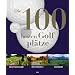 Die 100 besten Golfpl�tze. Deutschland - �sterreich - Schweiz