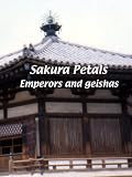 Sakura Petals Sakura Petals: Emperors and Geishas