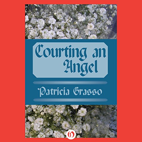 Courting an Angel, by Patricia Grasso