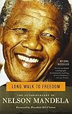 Long Walk to Freedom: The Autobiography of Nelson Mandela