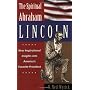 The Spiritual Abraham Lincoln by V. Neil Wyrick