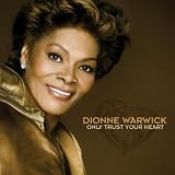 Dionne Warwick Only Trust Your Heart