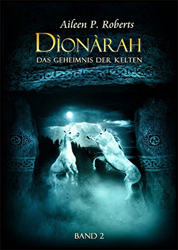 Dionarah - Das Geheimnis der Kelten: Band 2 (German Edition)
