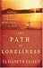 The Path of Loneliness: Finding Your Way Through the Wilderness to God