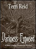 Darkness Exposed - A Mary O'Reilly Paranormal Mystery (Book 5)