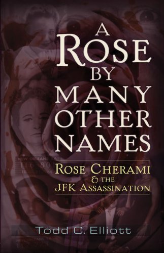 A Rose by Many Other Names: Rose Cherami & the JFK Assassination