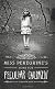 Miss Peregrine's Home for Peculiar Children