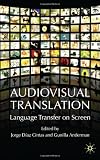 Audiovisual Translation: Language Transfer on Screen