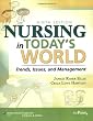 Nursing in Today's World: Trends, Issues, and Management