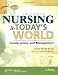 Nursing in Today's World: Trends, Issues, and Management (Point (Lippincott Williams & Wilkins))