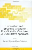 Innovation and Structural Change in Post-Socialist Countries (NATO SCIENCE PARTNERSHIP SUB-SERIES: 4: Science and Technology Policy Volume 20)