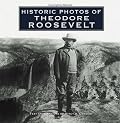 Historic Photos of Theodore Roosevelt (Historic Photos.)
