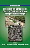 Describing the behavior and effects of pesticides in urban and agricultural settings