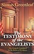 The Testimony of the Evangelists: The Gospels Examined by the Rules of Evidence