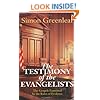 The Testimony of the Evangelists: The Gospels Examined by the Rules of Evidence