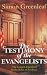 The Testimony of the Evangelists: The Gospels Examined by the Rules of Evidence