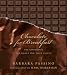 Chocolate for Breakfast: Entertaining Menus to Start the Day with a Celebration From ...