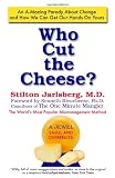 Who Cut The Cheese?: An A-Mazing Parody About Change and How We Can Get Our Hands On Yours
