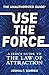 Use The Force: A Jedi's Guide to the Law of Attraction