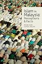 Islam in Malaysia: Perceptions & Facts