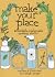 Make Your Place: Affordable & Sustainable Nesting Skills