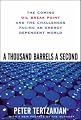 A Thousand Barrels a Second: The Coming Oil Break Point and the Challenges Facing an Energy Dependent World