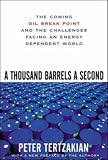 A Thousand Barrels a Second: The Coming Oil Break Point and the Challenges Facing an Energy Dependent World