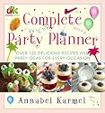 Complete Party Planner: Over 120 Delicious Recipes and Party Ideas for Every Occasion