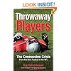 Throwaway Players: Concussion Crisis From Pee Wee Football to the NFL