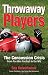 Throwaway Players: Concussion Crisis From Pee Wee Football to the NFL