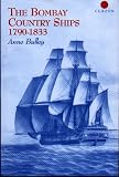 The Bombay Country Ships 1790 - 1833