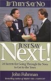 Review Possibility Press  / If They Say No, Just Say Next!: 24 Secrets for Going Through the Noes to Get the Yeses