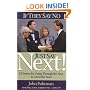 If They Say No, Just Say NEXT!:  24 Secrets for Going Through the Noes to Get to the Yeses