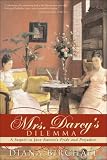 Mrs Darcy's Dilemma: A sequel to Jane Austen's Pride and Prejudice