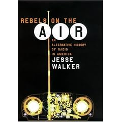 Rebels on the Air: An Alternative History of Radio in America